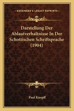 portada Darstellung Der Ablautverhaltnisse In Der Schottischen Schriftsprache (1904) (in German)