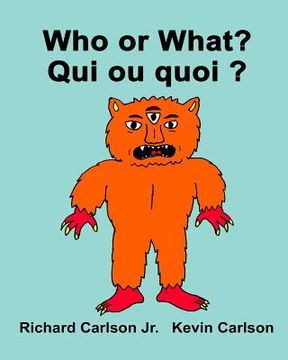portada Who or What? Qui ou quoi ?: Children's Picture Book English-French (Bilingual Edition) (en Inglés)