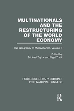 portada Multinationals and the Restructuring of the World Economy (Rle International Business): The Geography of the Multinationals Volume 2 (en Inglés)