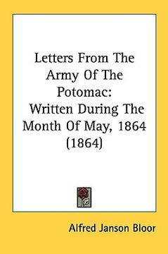 portada letters from the army of the potomac: written during the month of may, 1864 (1864) (en Inglés)