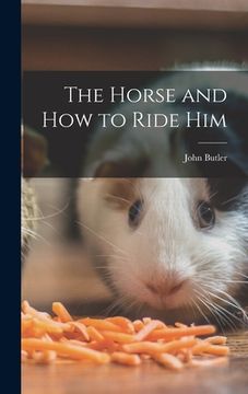 portada The Horse and How to Ride Him (in English)