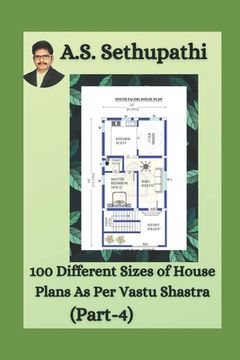 portada 100 Different Sizes of House Plans As Per Vastu Shastra: (Part-4) (en Inglés)