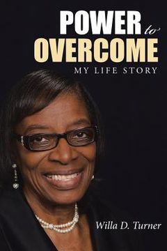 portada Power to Overcome: My Life Story (en Inglés)