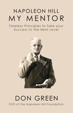 portada Napoleon Hill my Mentor: Timeless Principles to Take Your Success to the Next Level