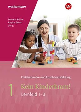 portada Kein Kinderkram! 1. Schülerband: Band 1: Berufliche Identität, Lebenswelten und Beziehungsgestaltung, Handlungskonzepte, Lern- und Entwicklungsprozesse (in German)