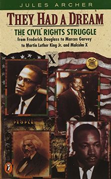 portada They had a Dream: The Civil Rights Struggle From Frederick Douglass to Marcus Garvey to Martin Luther King and Malcolm x: Civil Rights Struggle FromF King, Jr. And Malcolm x (Epoch Biographies) (en Inglés)