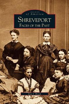 portada Shreveport: Faces of the Past (en Inglés)