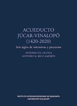 portada Acueducto Júcar-Vinalopó (1420-2020) (in Spanish)