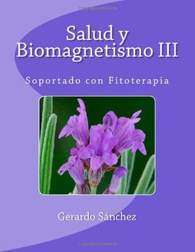 portada Salud y Biomagnetismo Iii: Soportado con Fitoterapia (in Spanish)