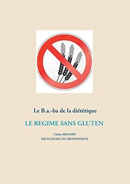 portada Le B. A. -Ba Diététique du Régime Sans Gluten (en Francés)