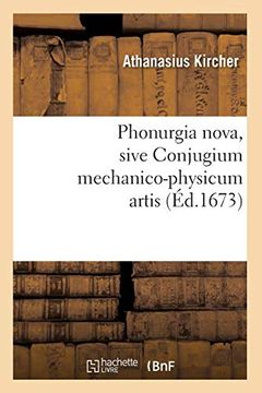 portada Phonurgia Nova , Sive Conjugium Mechanico-Physicum Artis (Éd. 1673) (Philosophie) 
