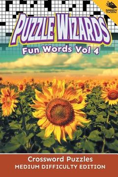 portada Puzzle Wizards Fun Words Vol 4: Crossword Puzzles Medium Difficulty Edition (in English)
