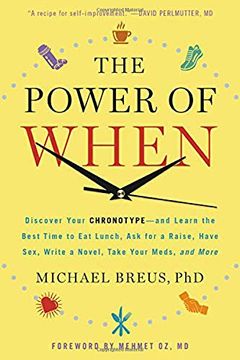 portada Power of When: Discover Your Chronotype--And Learn the Best Time to eat Lunch, ask for a Raise, Have Sex, Write a Novel, Take Your Meds, and More (in English)
