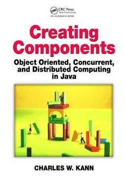 portada Creating Components: Object Oriented, Concurrent, and Distributed Computing in Java (in English)