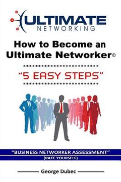 portada How to Become an Ultimate Networker (5 Easy Steps) (en Inglés)