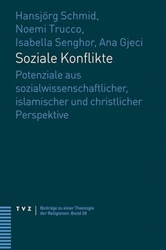 portada Soziale Konflikte: Potenziale Aus Sozialwissenschaftlicher, Islamischer Und Christlicher Perspektive (in German)