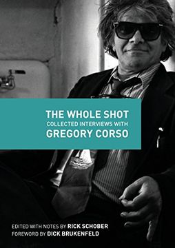 portada The Whole Shot: Collected Interviews with Gregory Corso (en Inglés)