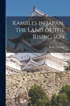 portada Rambles in Japan, the Land of the Rising Sun [microform] (in English)
