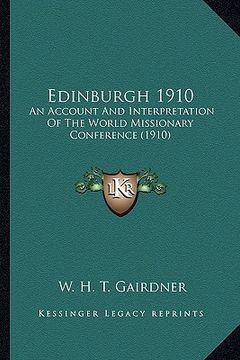 portada edinburgh 1910: an account and interpretation of the world missionary conferan account and interpretation of the world missionary conf (in English)