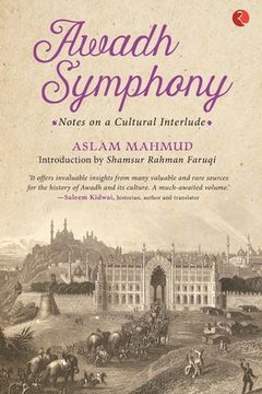 portada Awadh Symphony: Notes On A Cultural Interlude (in English)