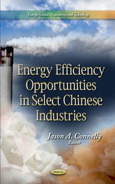 portada Energy Efficiency Opportunities in Select Chinese Industries (Energy Science, Engineering and Technology)