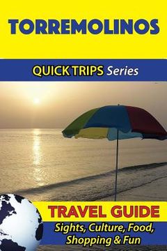 portada Torremolinos Travel Guide (Quick Trips Series): Sights, Culture, Food, Shopping & Fun (in English)