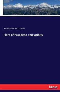 portada Flora of Pasadena and vicinity (en Inglés)