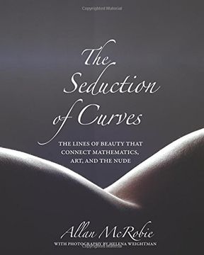 portada Seduction of Curves: The Lines of Beauty That Connect Mathematics, Art, and the Nude (in English)