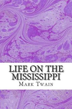 portada Life On The Mississippi: (Mark Twain Classics Collection)