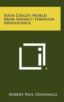 portada your child's world from infancy through adolescence (in English)