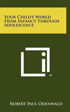 portada your child's world from infancy through adolescence (en Inglés)