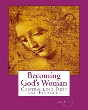 portada Becoming God's Woman: Controlling Debt & Finances (en Inglés)