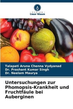 portada Untersuchungen zur Phomopsis-Krankheit und Fruchtfäule bei Auberginen (en Alemán)