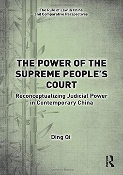 portada The Power of the Supreme People's Court: Reconceptualizing Judicial Power in Contemporary China (The Rule of law in China and Comparative Perspectives) (en Inglés)
