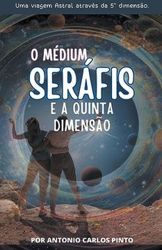 portada O Médium Seráfis e A Quinta Dimensão (en Portugués)