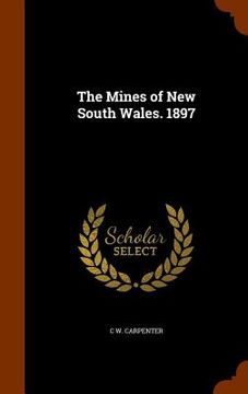 portada The Mines of New South Wales. 1897 (en Inglés)