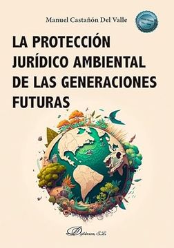 portada La Proteccion Juridico Ambiental de las Generaciones Futuras