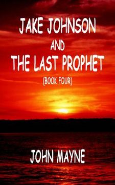 portada jake johnson and the last prophet (book four) (en Inglés)