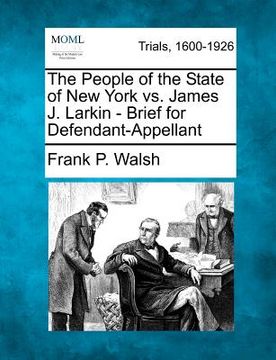 portada the people of the state of new york vs. james j. larkin - brief for defendant-appellant (en Inglés)
