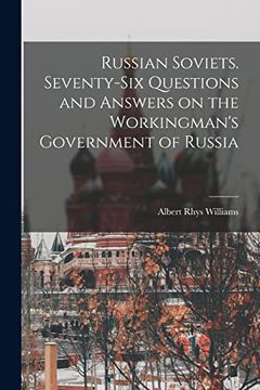 portada Russian Soviets. Seventy-Six Questions and Answers on the Workingman'S Government of Russia (en Inglés)