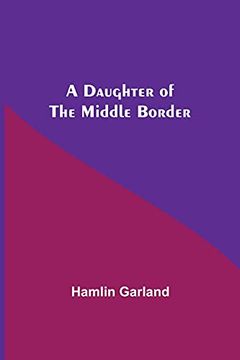 portada A Daughter of the Middle Border 