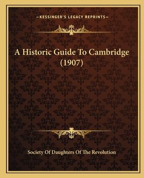 portada a historic guide to cambridge (1907) (en Inglés)