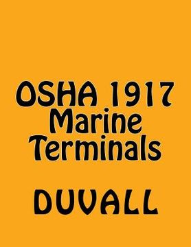 portada OSHA 1917 Marine Terminals 2017 Edition: OSHA Part 1917 Marine Terminals Textbook (en Inglés)