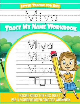 portada Miya Letter Tracing for Kids Trace my Name Workbook: Tracing Books for Kids ages 3 - 5 Pre-K & Kindergarten Practice Workbook (en Inglés)