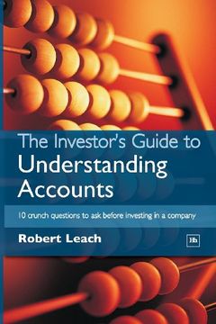 portada The Investor's Guide to Understanding Accounts: 10 Crunch Questions to ask Before Investing in a Company: 10 Crunch Questions to ask Before Buying Shares (in English)