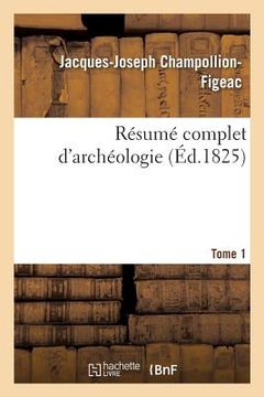 portada Résumé Complet d'Archéologie. Tome 1 (in French)