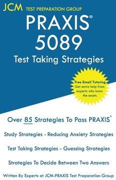 portada PRAXIS 5089 Test Taking Strategies: PRAXIS 5089 Exam - Free Online Tutoring - The latest strategies to pass your exam. (en Inglés)