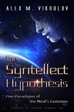 portada The Syntellect Hypothesis: Five Paradigms of the Mind's Evolution (en Inglés)