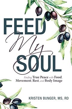 portada Feed my Soul: Finding True Peace With Food, Movement, Rest, and Body Image (en Inglés)