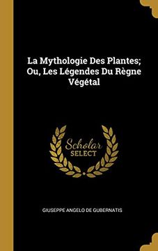 portada La Mythologie Des Plantes; Ou, Les Légendes Du Règne Végétal (en Francés)